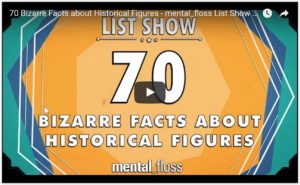 70 bizarre facts about historical figures by mental floss